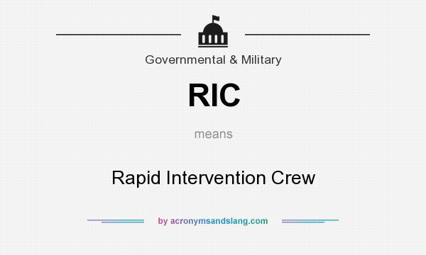 What does RIC mean? It stands for Rapid Intervention Crew