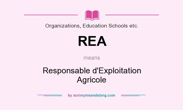 What does REA mean? It stands for Responsable d`Exploitation Agricole
