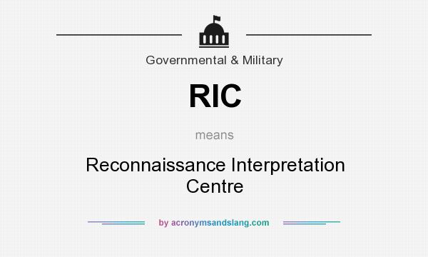 What does RIC mean? It stands for Reconnaissance Interpretation Centre