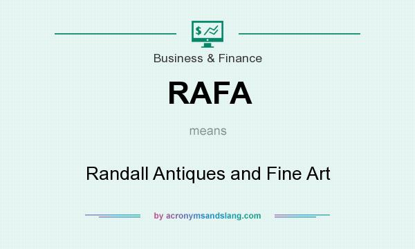 What does RAFA mean? It stands for Randall Antiques and Fine Art