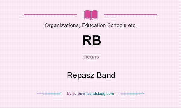 What does RB mean? It stands for Repasz Band
