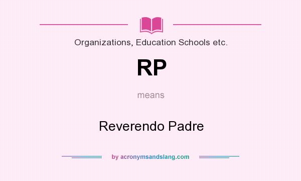 What does RP mean? It stands for Reverendo Padre