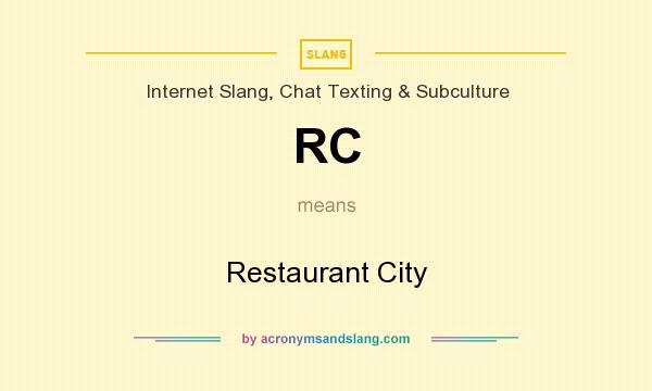 What does RC mean? It stands for Restaurant City
