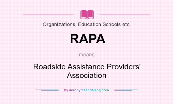 What does RAPA mean? It stands for Roadside Assistance Providers` Association