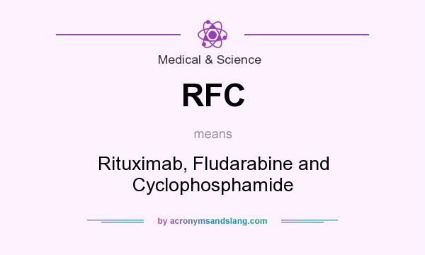 What does RFC mean? It stands for Rituximab, Fludarabine and Cyclophosphamide