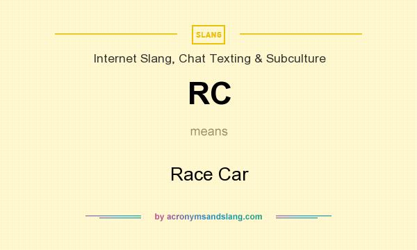 What does RC mean? It stands for Race Car