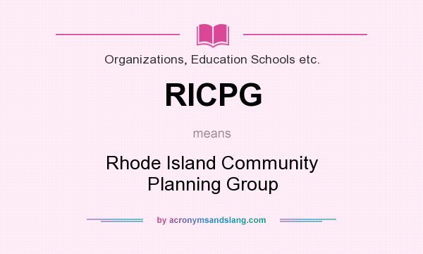 What does RICPG mean? It stands for Rhode Island Community Planning Group