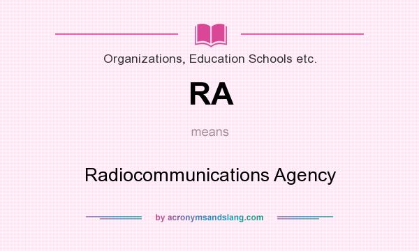 What does RA mean? It stands for Radiocommunications Agency