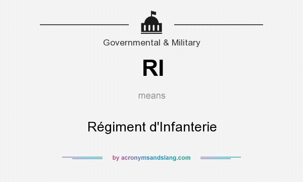 What does RI mean? It stands for Régiment d`Infanterie