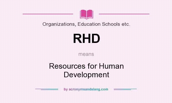 What does RHD mean? It stands for Resources for Human Development