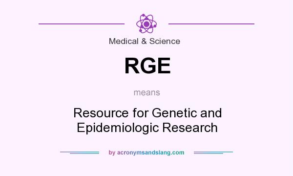 What does RGE mean? It stands for Resource for Genetic and Epidemiologic Research