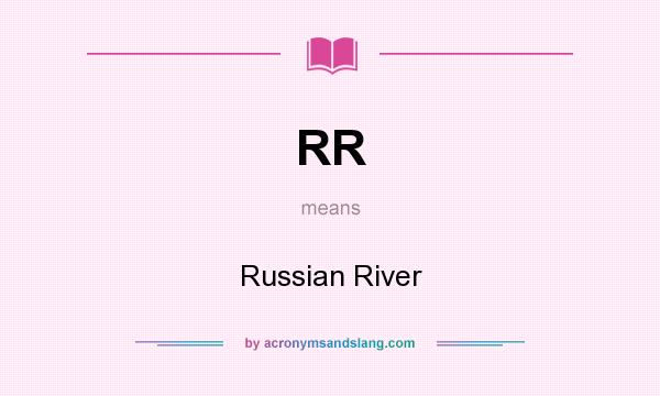 What does RR mean? It stands for Russian River