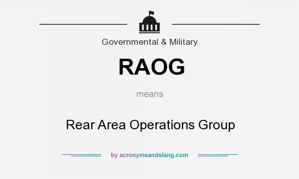 What does RAOG mean? It stands for Rear Area Operations Group