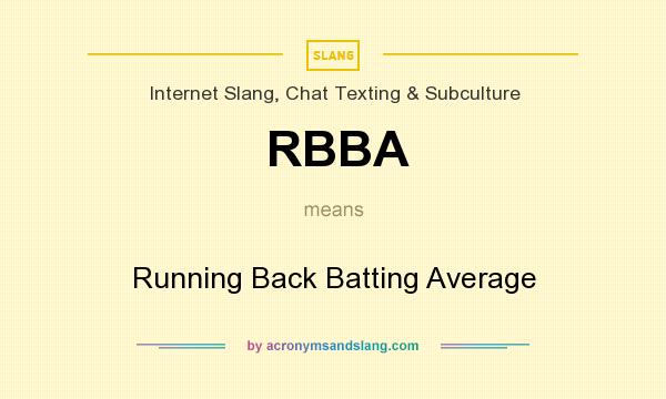 What does RBBA mean? It stands for Running Back Batting Average