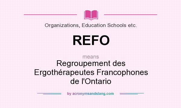 What does REFO mean? It stands for Regroupement des Ergothérapeutes Francophones de l`Ontario