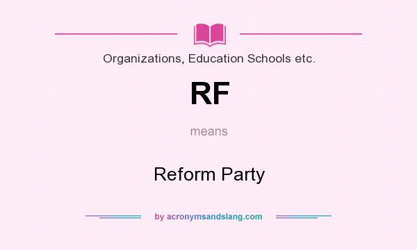 What does RF mean? It stands for Reform Party