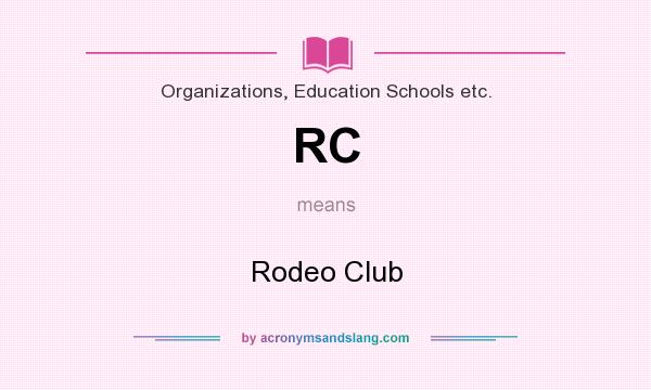 What does RC mean? It stands for Rodeo Club