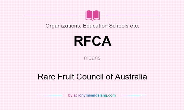 What does RFCA mean? It stands for Rare Fruit Council of Australia