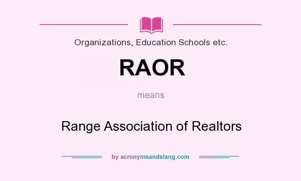 What does RAOR mean? It stands for Range Association of Realtors