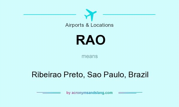 What does RAO mean? It stands for Ribeirao Preto, Sao Paulo, Brazil
