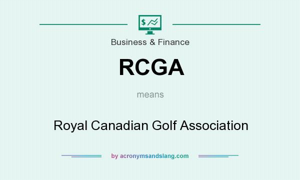 What does RCGA mean? It stands for Royal Canadian Golf Association