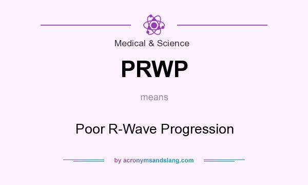 What does PRWP mean? It stands for Poor R-Wave Progression
