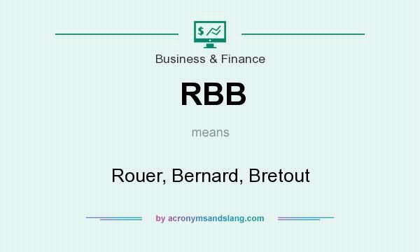 What does RBB mean? It stands for Rouer, Bernard, Bretout