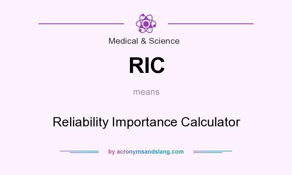 What does RIC mean? It stands for Reliability Importance Calculator
