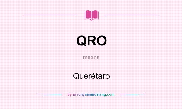 What does QRO mean? It stands for Querétaro