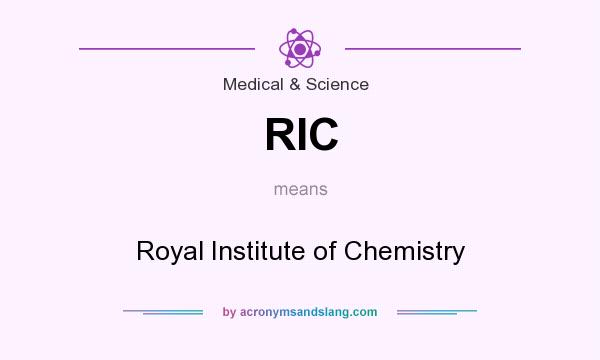 What does RIC mean? It stands for Royal Institute of Chemistry