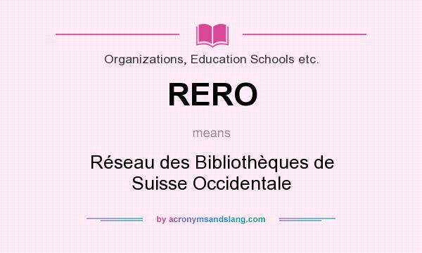 What does RERO mean? It stands for Réseau des Bibliothèques de Suisse Occidentale