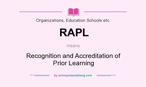 What does RAPL mean? It stands for Recognition and Accreditation of Prior Learning