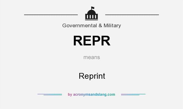 What does REPR mean? It stands for Reprint