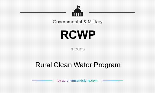 What does RCWP mean? It stands for Rural Clean Water Program