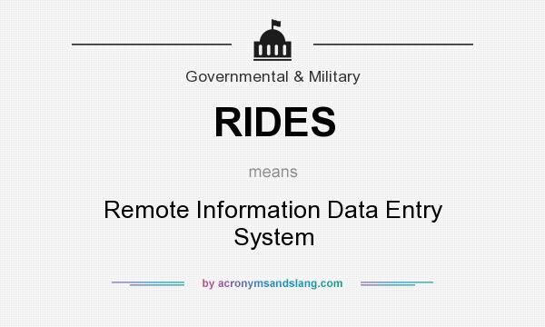 What does RIDES mean? It stands for Remote Information Data Entry System