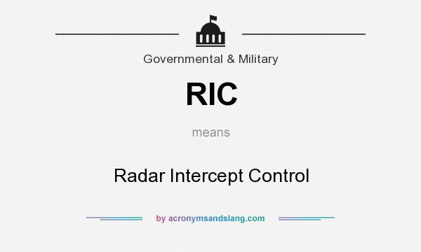 What does RIC mean? It stands for Radar Intercept Control