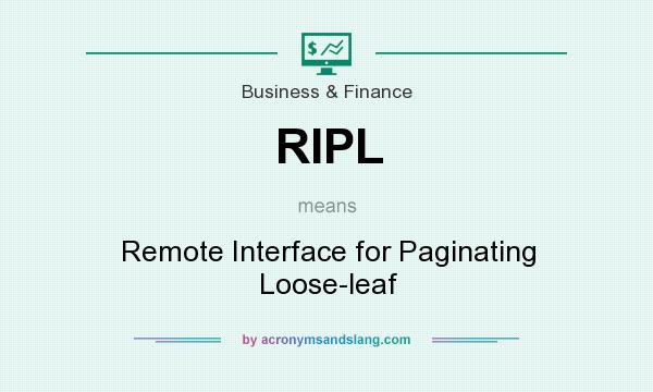 What does RIPL mean? It stands for Remote Interface for Paginating Loose-leaf