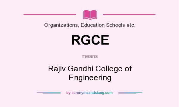 What does RGCE mean? It stands for Rajiv Gandhi College of Engineering