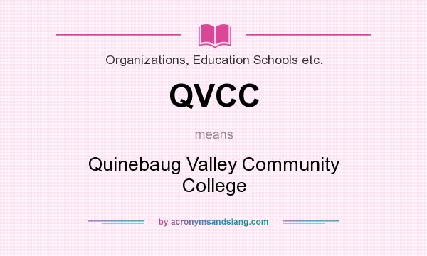 What does QVCC mean? It stands for Quinebaug Valley Community College