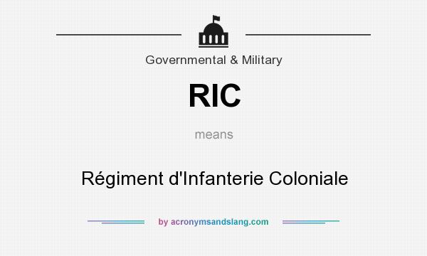 What does RIC mean? It stands for Régiment d`Infanterie Coloniale