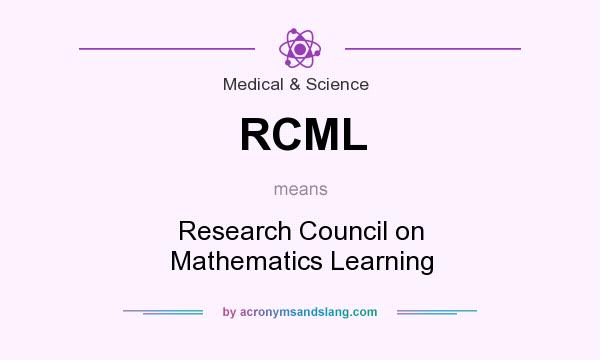What does RCML mean? It stands for Research Council on Mathematics Learning