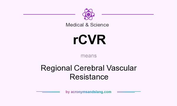 What does rCVR mean? It stands for Regional Cerebral Vascular Resistance