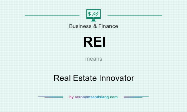 What does REI mean? It stands for Real Estate Innovator