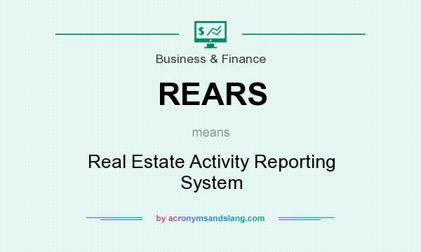 What does REARS mean? It stands for Real Estate Activity Reporting System