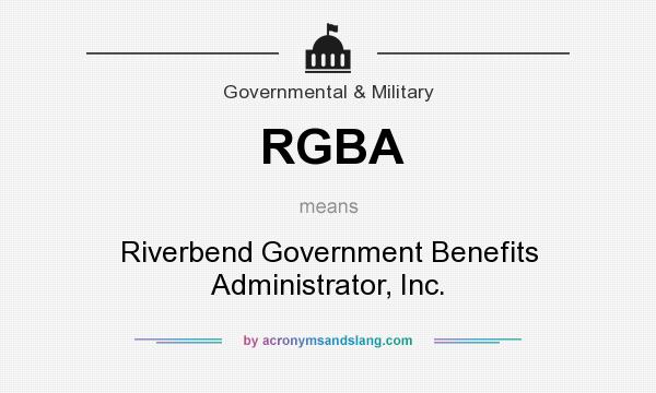 What does RGBA mean? It stands for Riverbend Government Benefits Administrator, Inc.