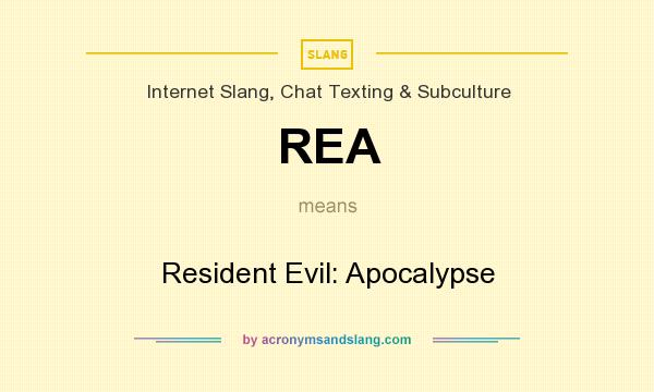 What does REA mean? It stands for Resident Evil: Apocalypse