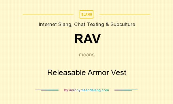 What does RAV mean? It stands for Releasable Armor Vest