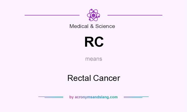 What does RC mean? It stands for Rectal Cancer
