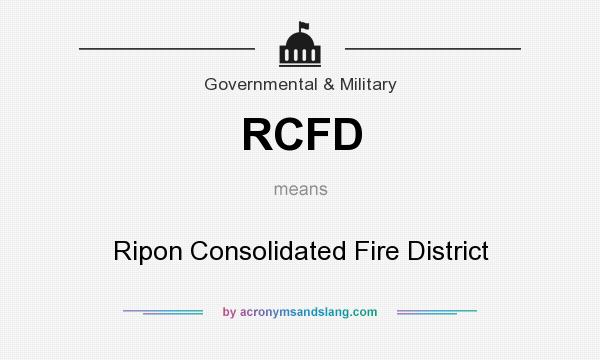 What does RCFD mean? It stands for Ripon Consolidated Fire District