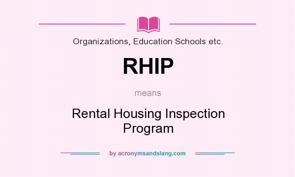 What does RHIP mean? It stands for Rental Housing Inspection Program